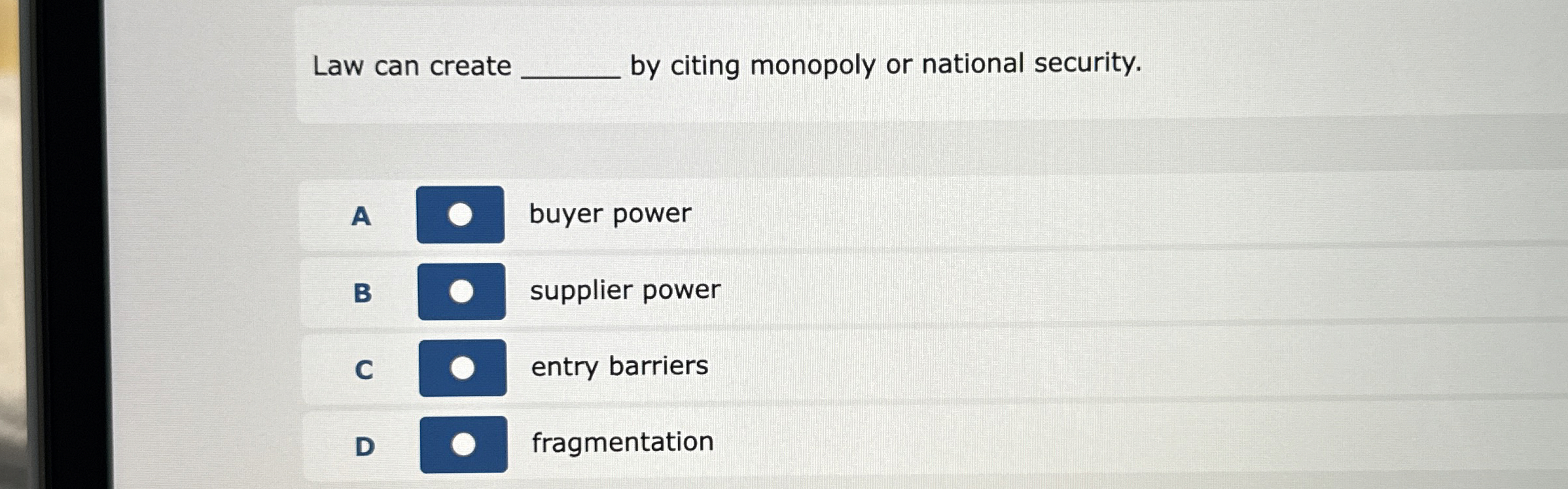  Law can create by citing monopoly or national security. A buyer