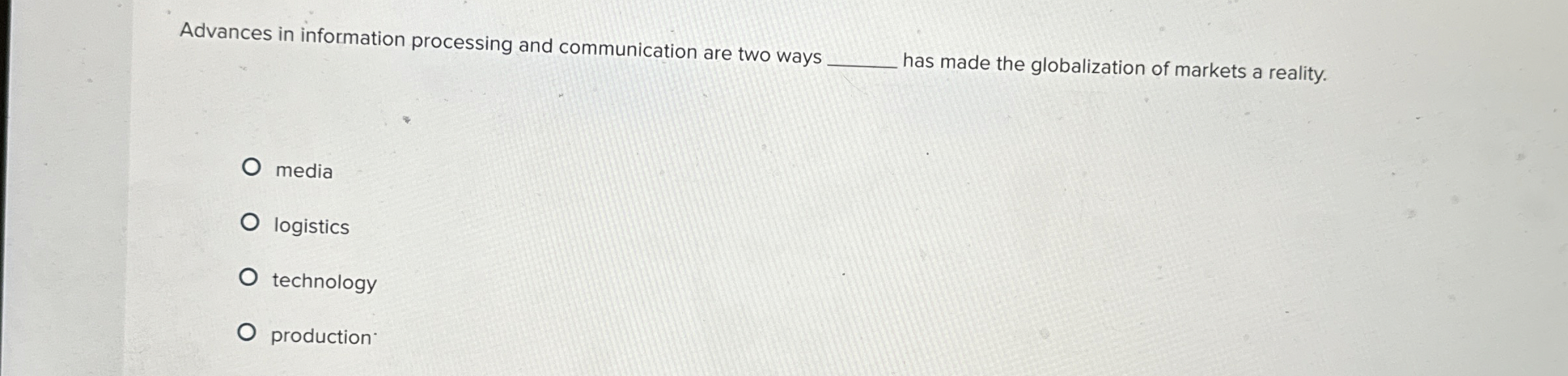  Advances in information processing and communication are two ways has made