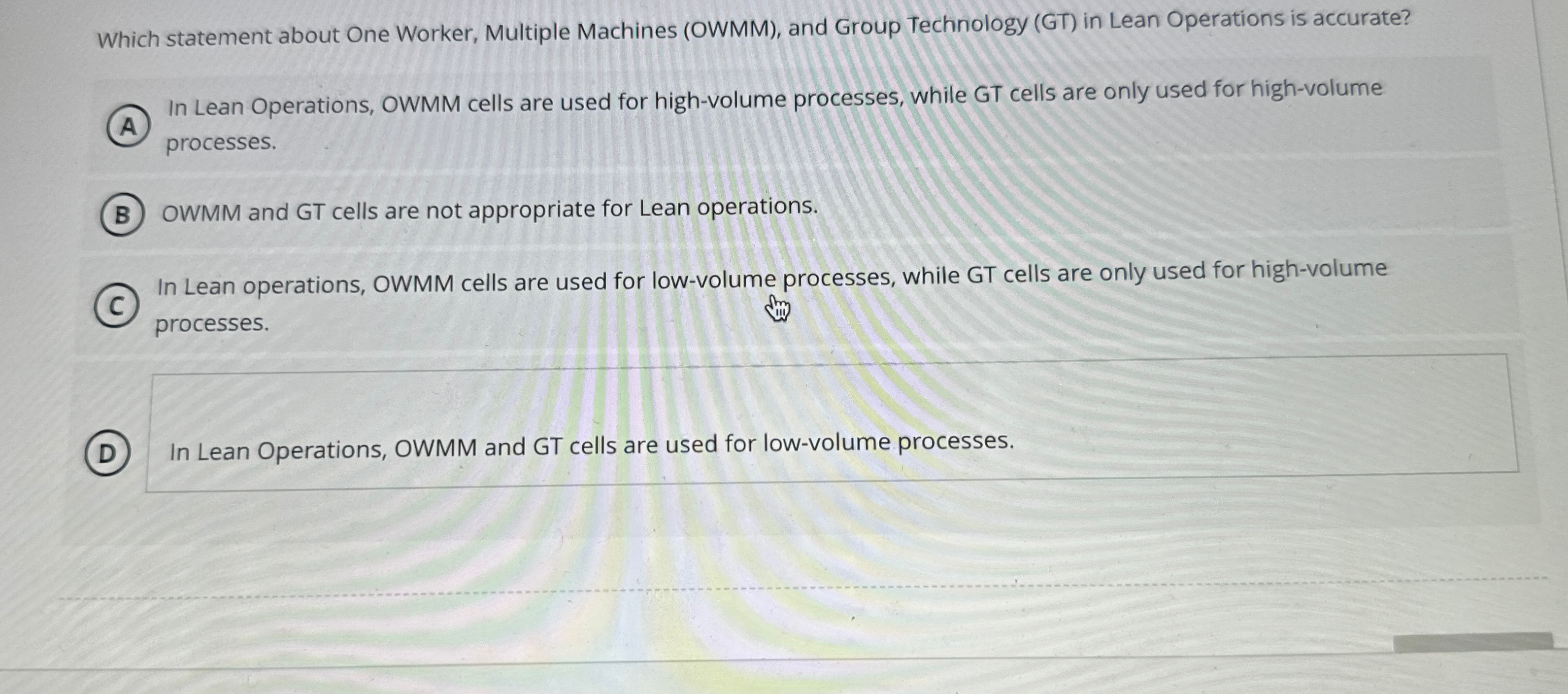  Which statement about One Worker, Multiple Machines (OWMM), and Group Technology