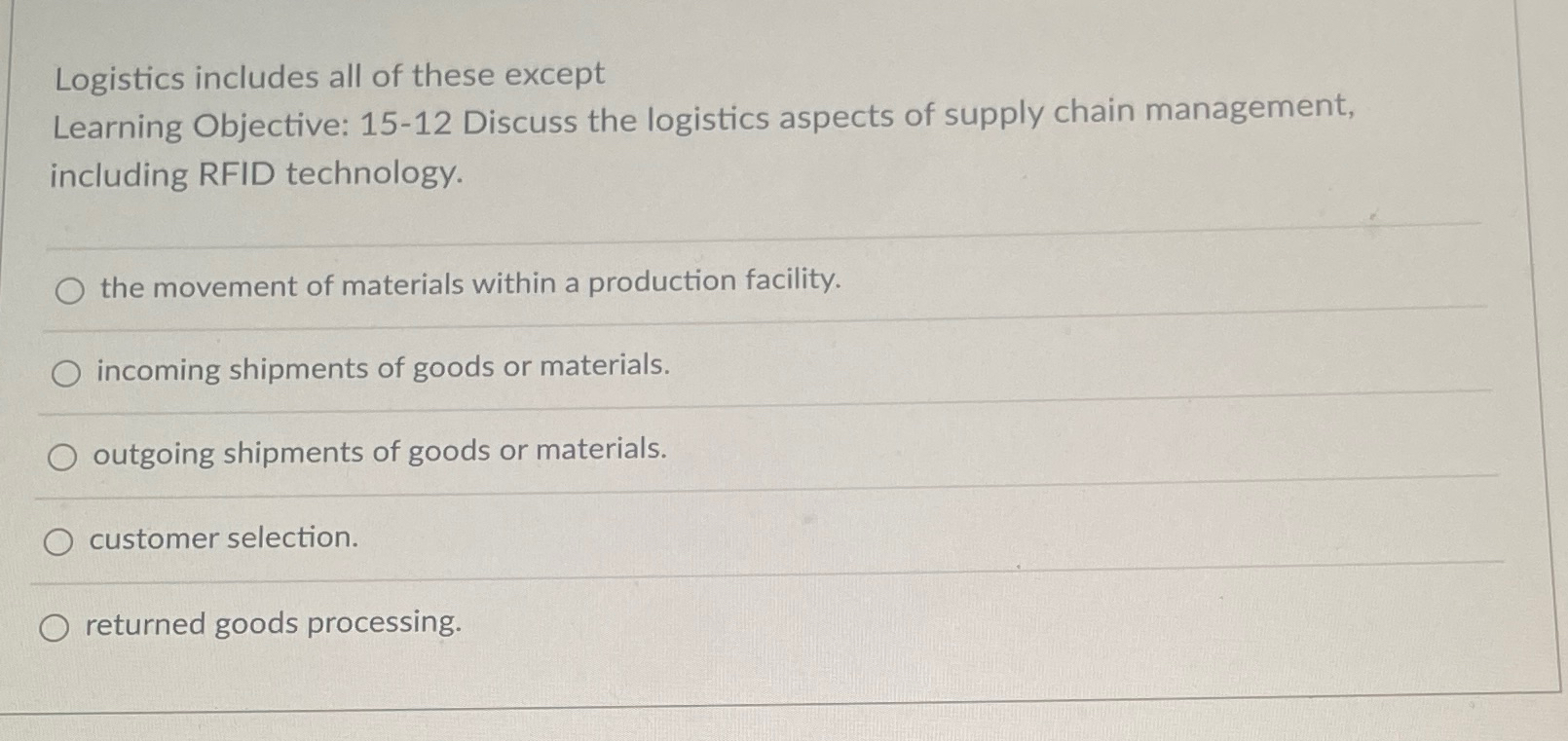  Logistics includes all of these except Learning Objective: 15-12 Discuss the