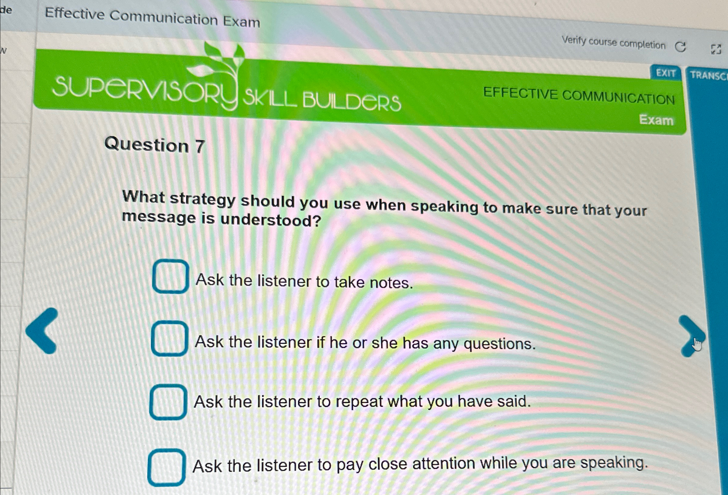  Effective Communication Exam Verify course completion SUPERVISORY EFFECTIVE COMMUNICATION Exam Question