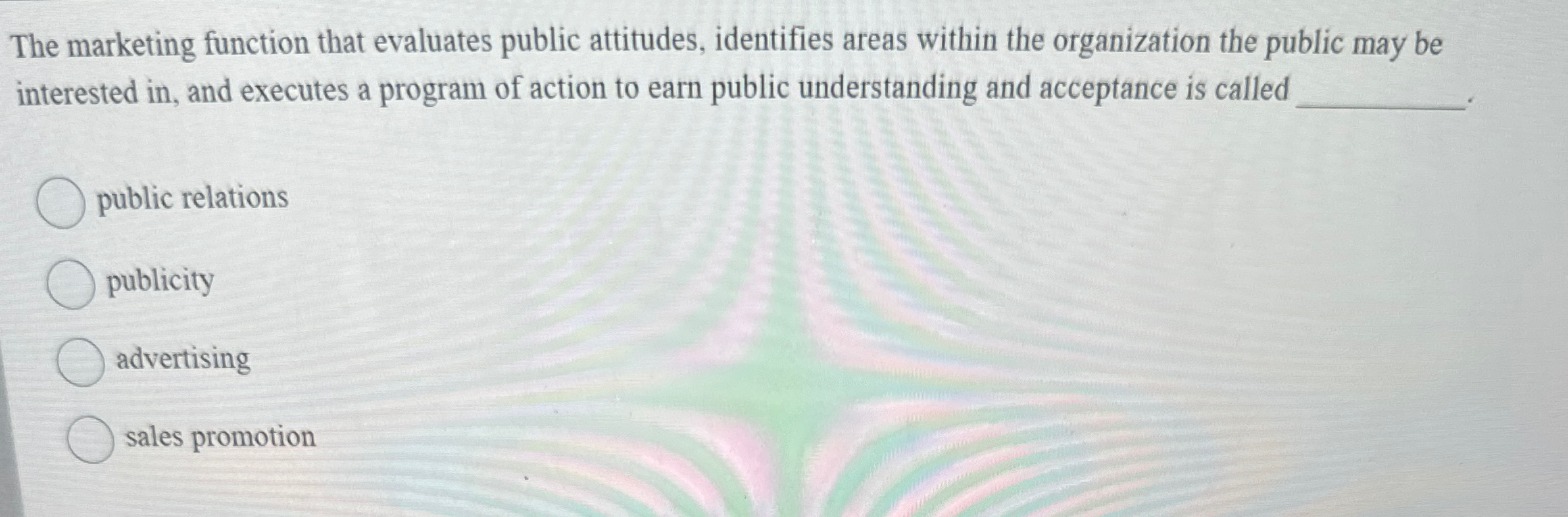  The marketing function that evaluates public attitudes, identifies areas within the