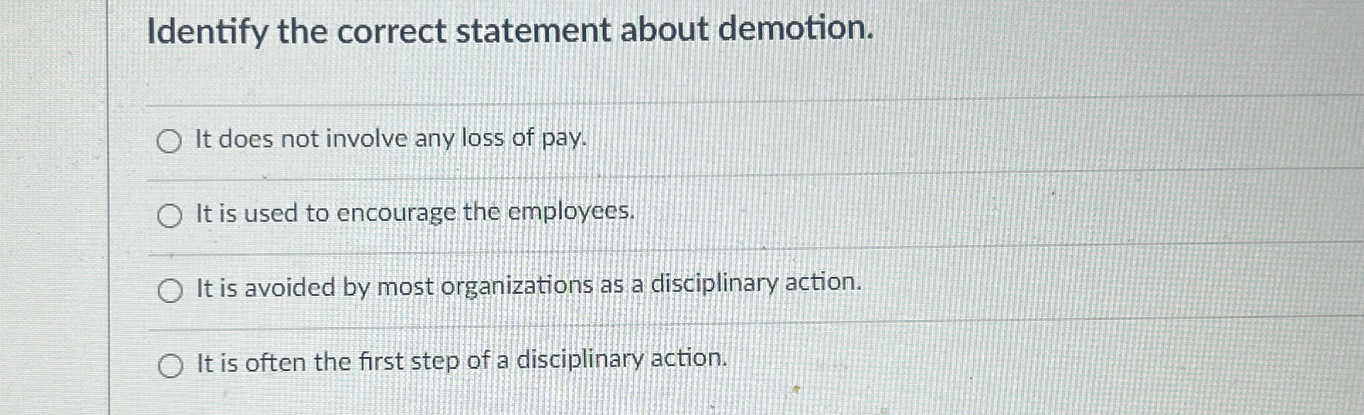  Identify the correct statement about demotion. It does not involve any