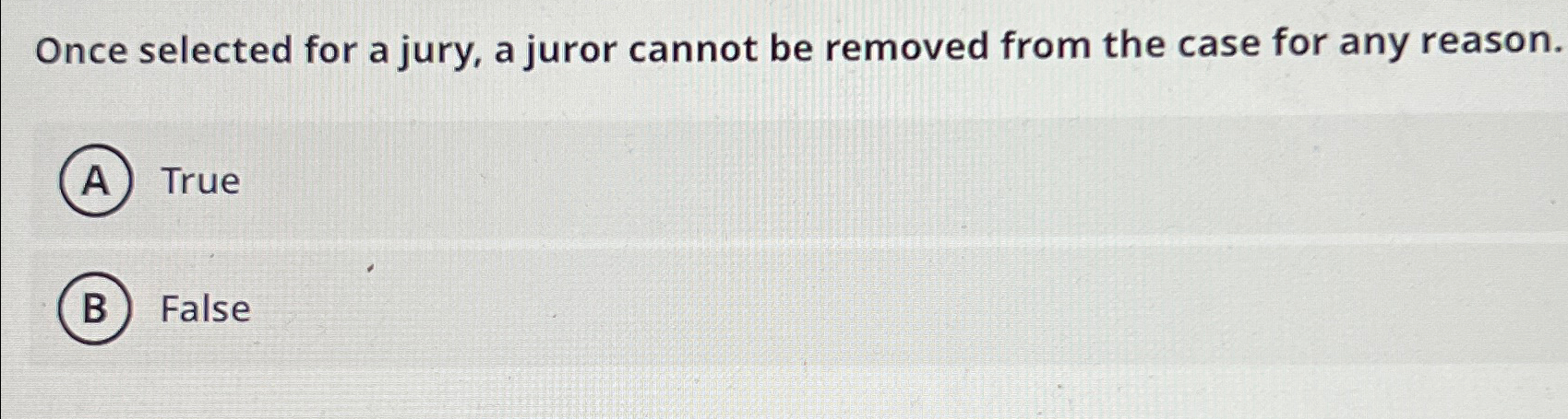  Once selected for a jury, a juror cannot be removed from
