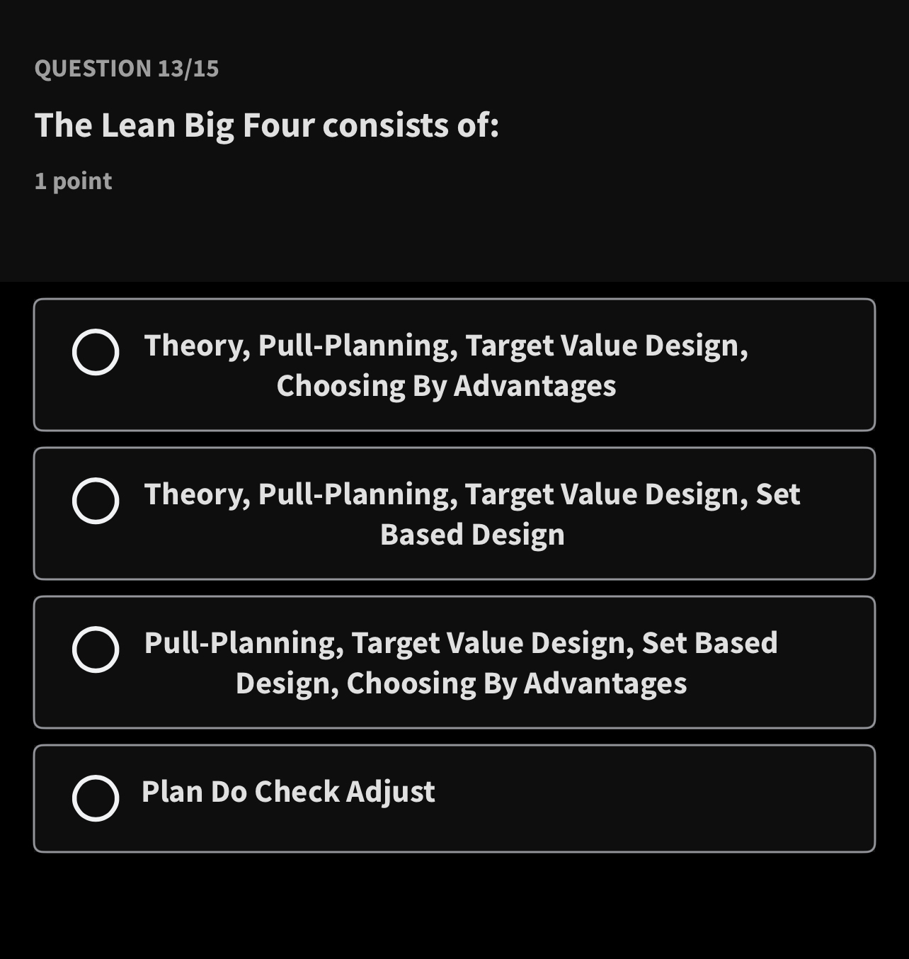  QUESTION 1315 The Lean Big Four consists of: 1 point Theory,