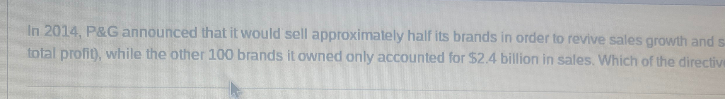  In 2014, P&G announced that it would sell approximately half its