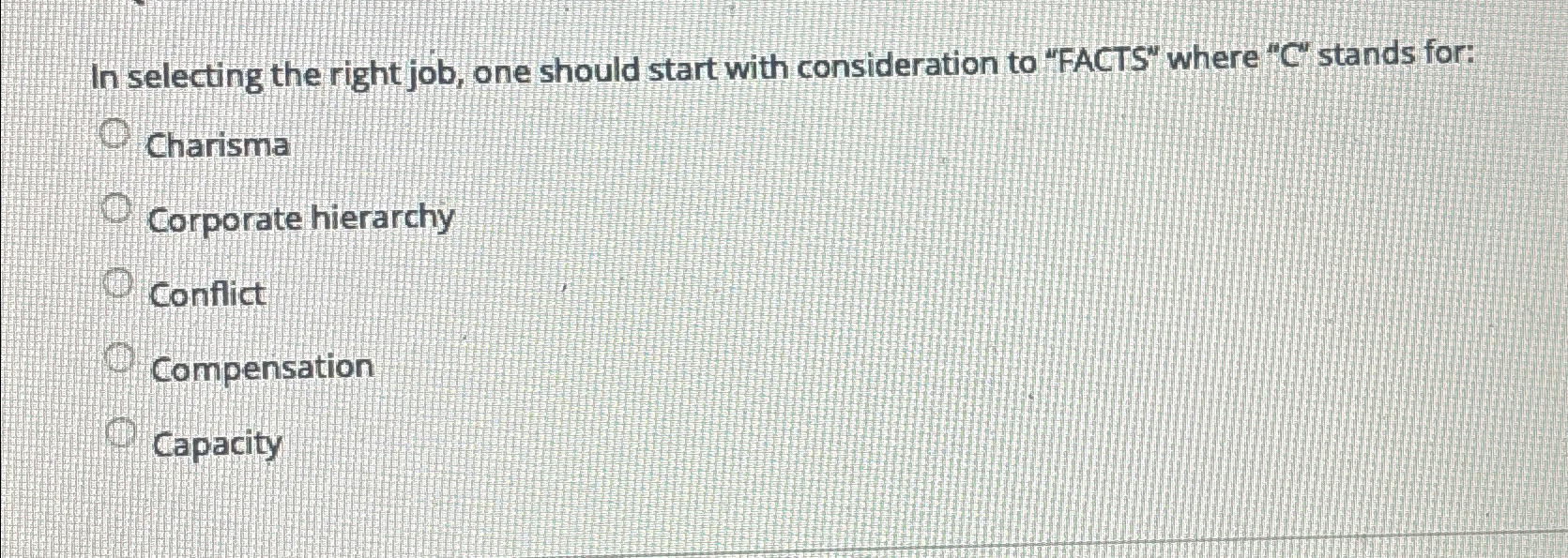  In selecting the right job, one should start with consideration to