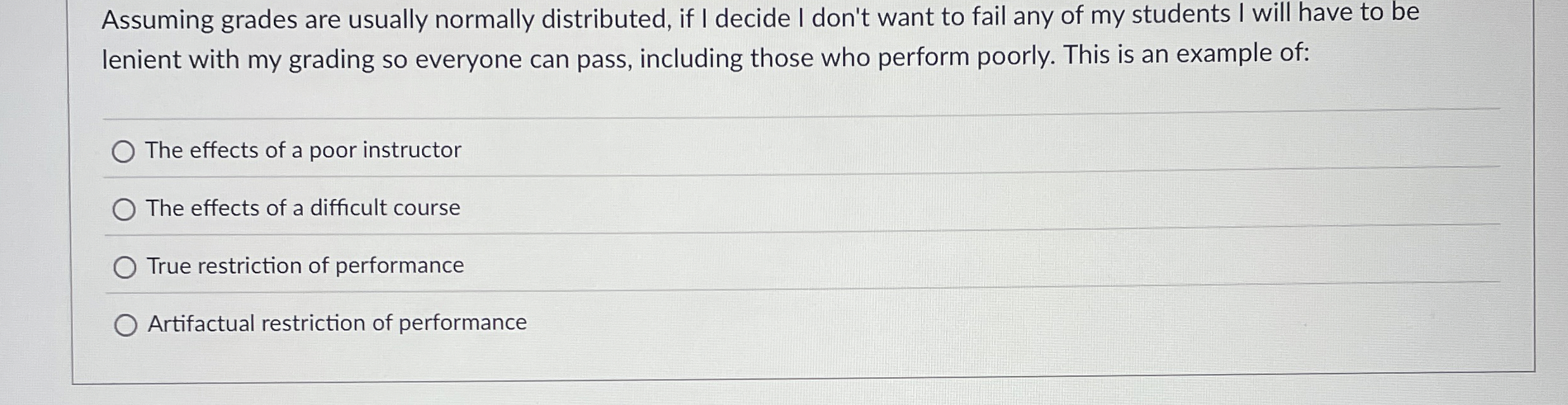  Assuming grades are usually normally distributed, if I decide I don't