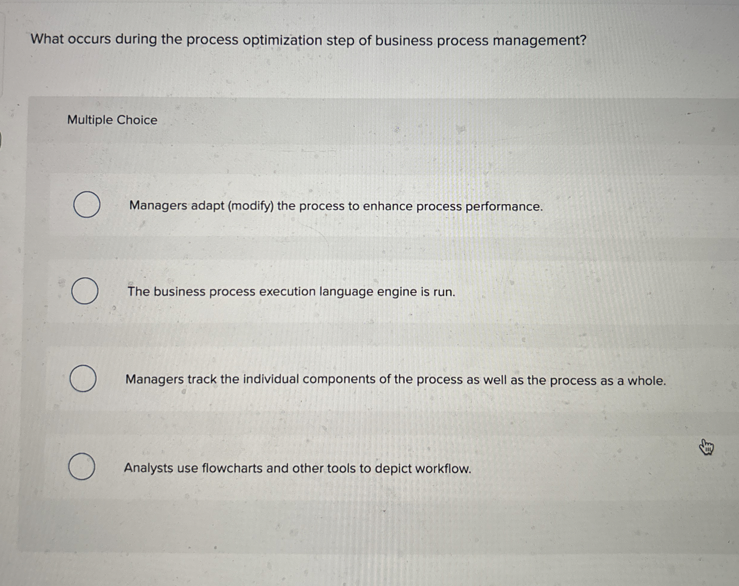  What occurs during the process optimization step of business process management?