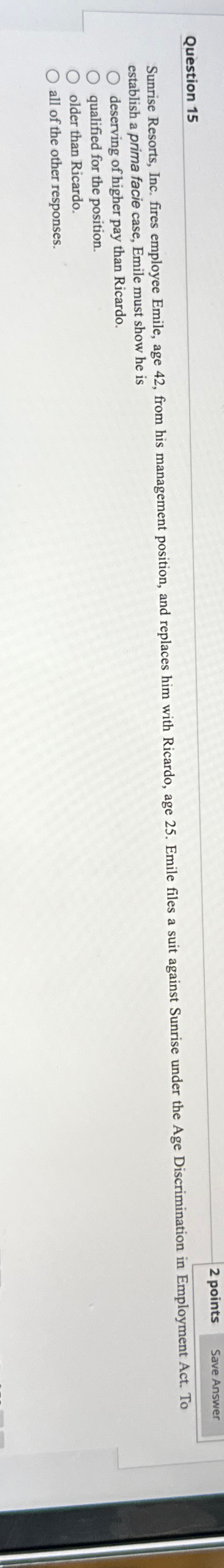  2 points Save Answer Question 15 Sunrise Resorts, Inc. fires employee