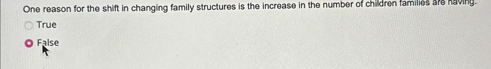  One reason for the shift in changing family structures is the