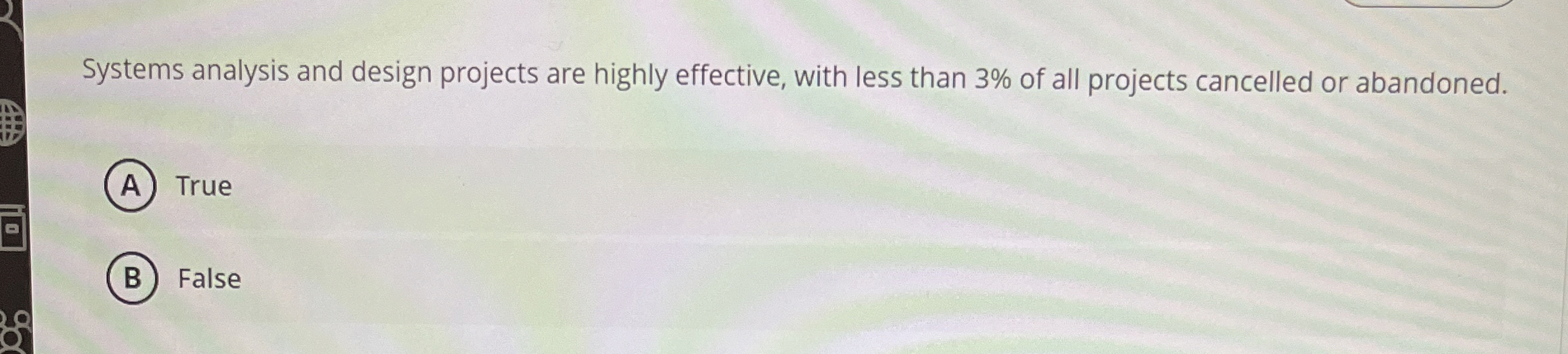  Systems analysis and design projects are highly effective, with less than