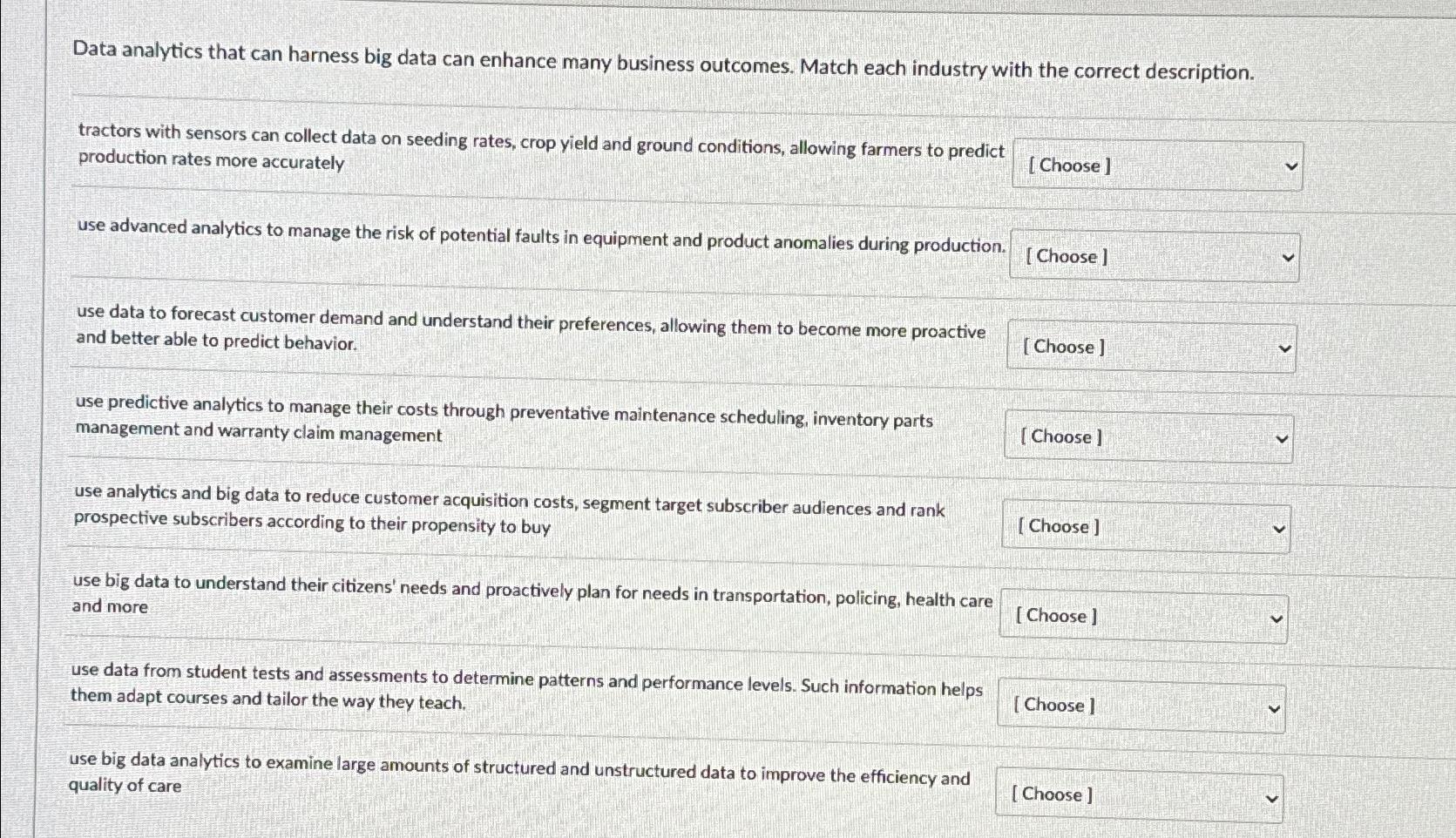  Data analytics that can harness big data can enhance many business