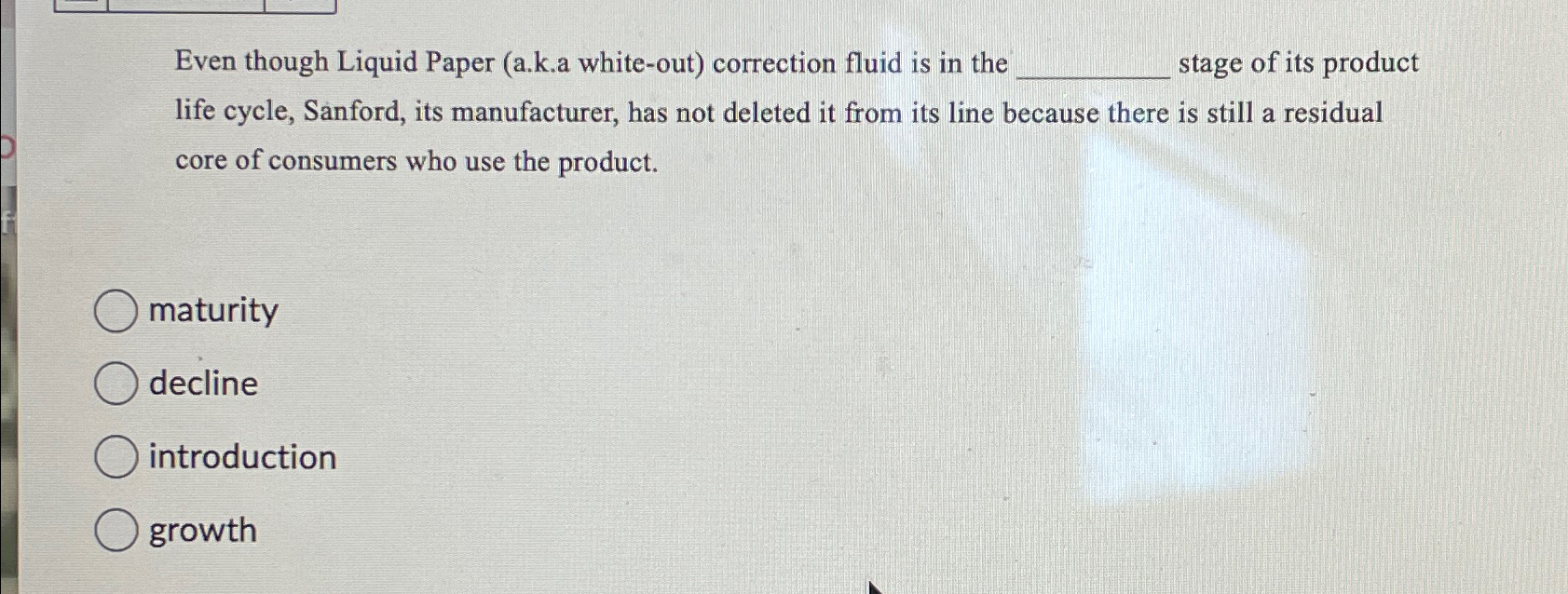  Even though Liquid Paper (a.k.a white-out) correction fluid is in the