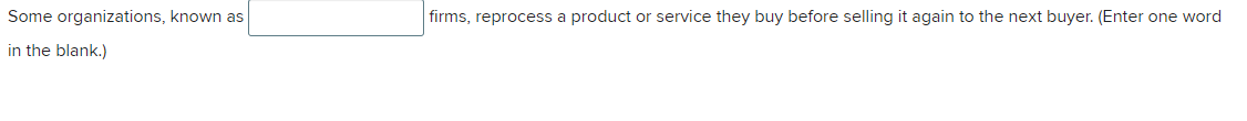  Some organizations, known as _________ firms, reprocess a product or service