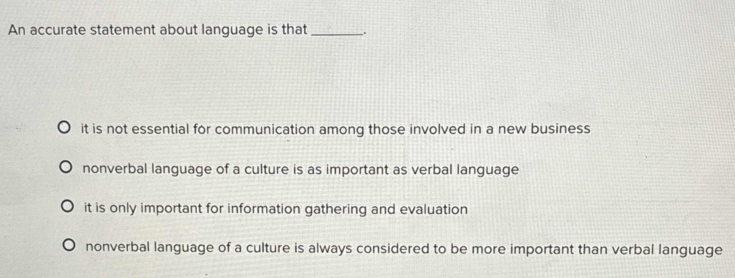  An accurate statement about language is that it is not essential