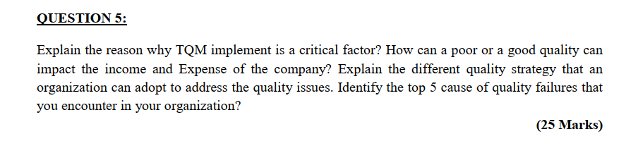  QUESTION 5: Explain the reason why TQM implement is a critical
