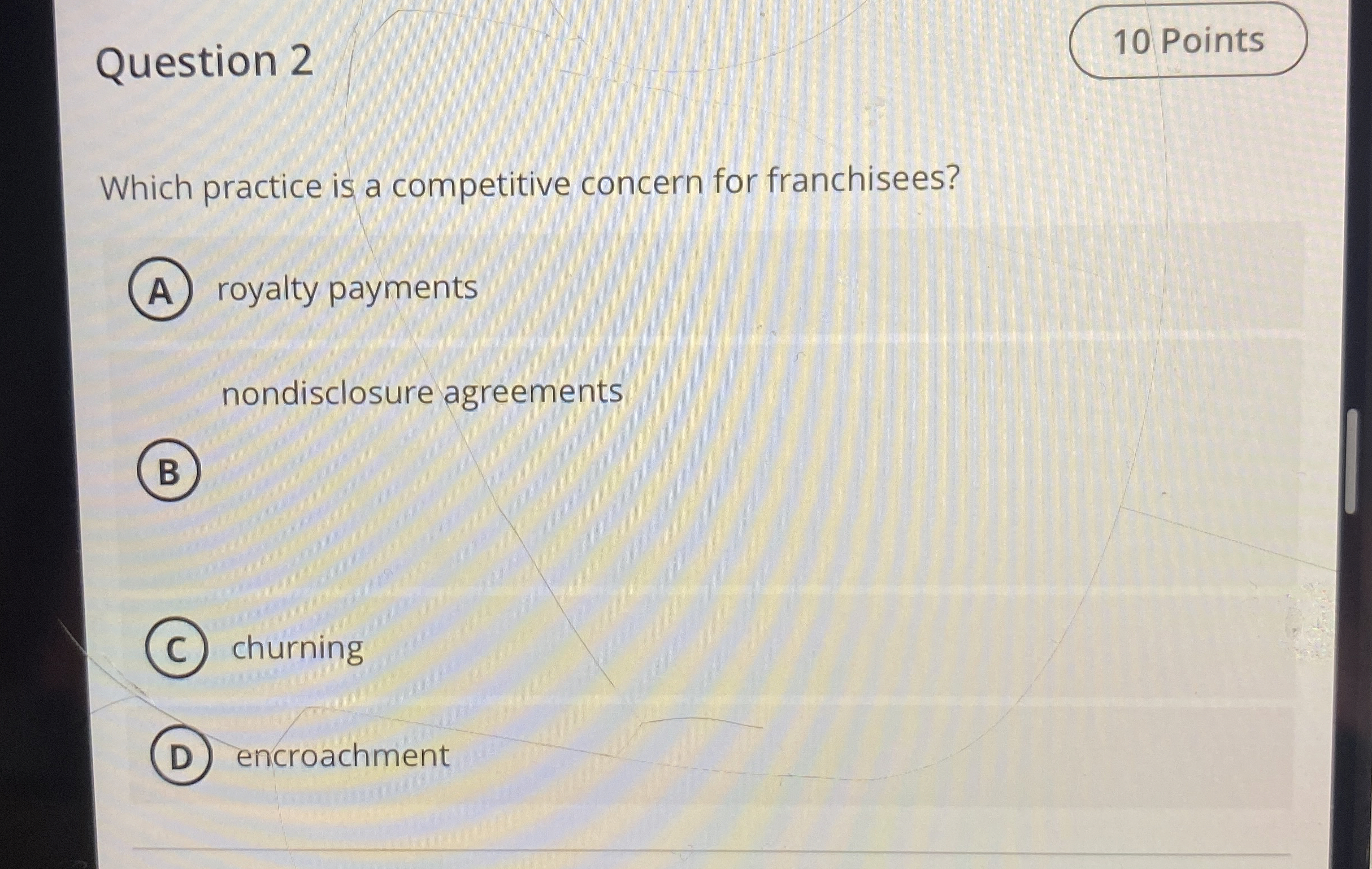  Question 2 Which practice is a competitive concern for franchisees? royalty