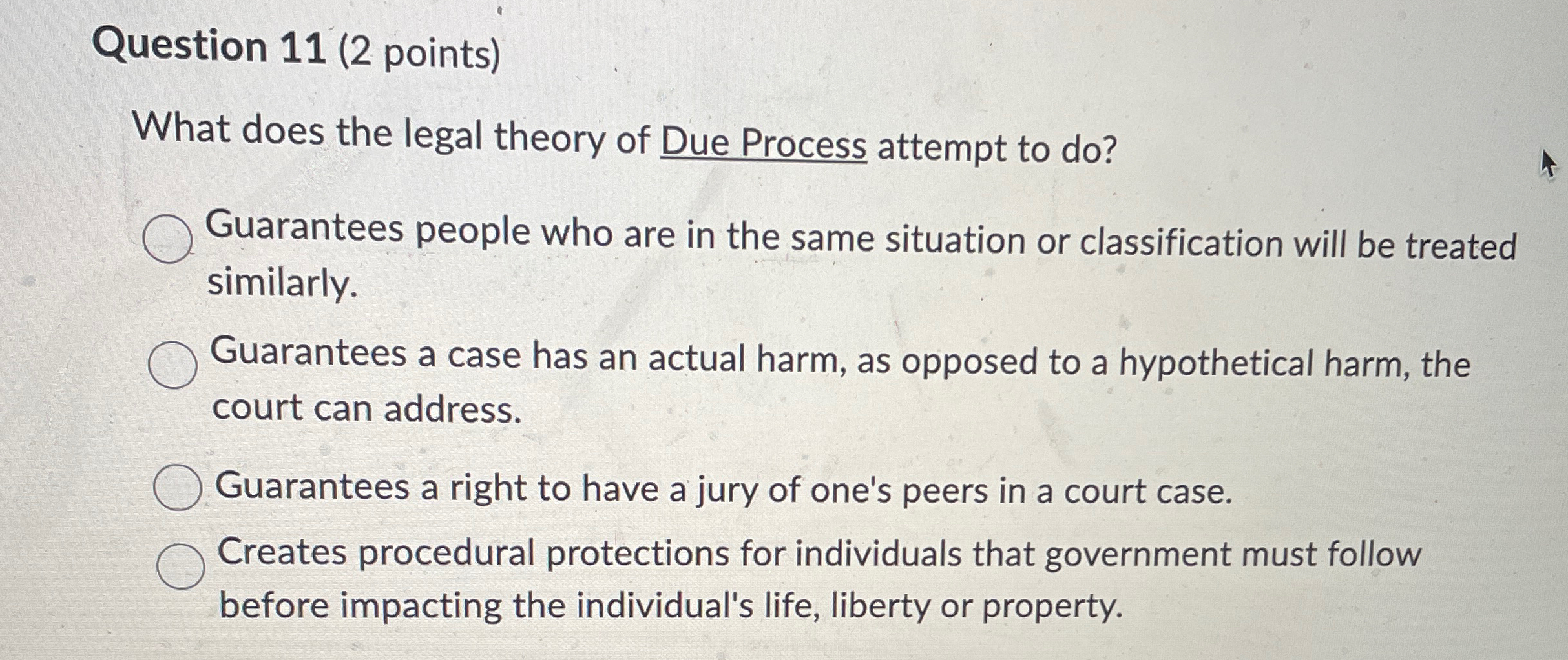 Question 11(2 points) What does the legal theory of Due Process