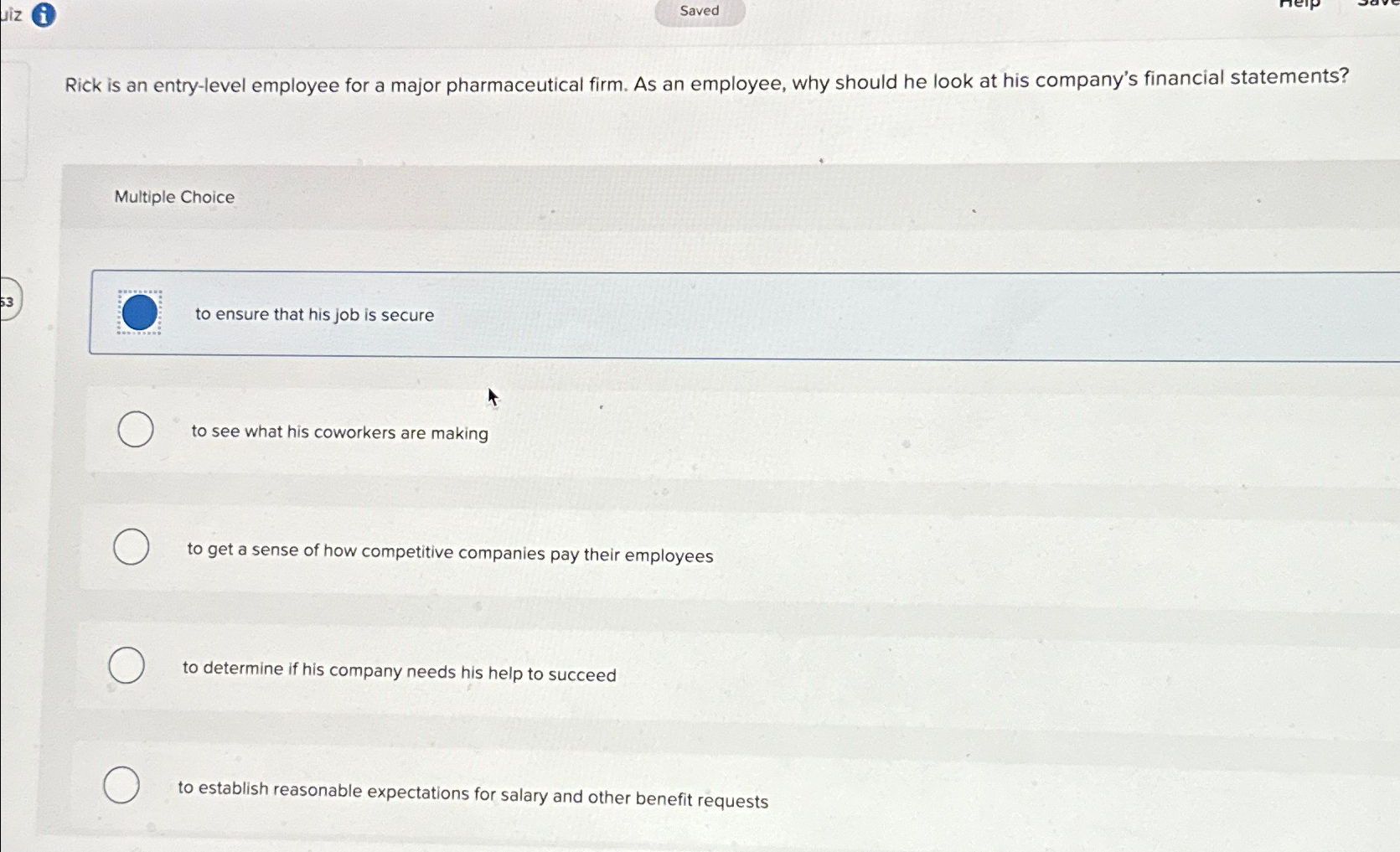  Saved Rick is an entry-level employee for a major pharmaceutical firm.