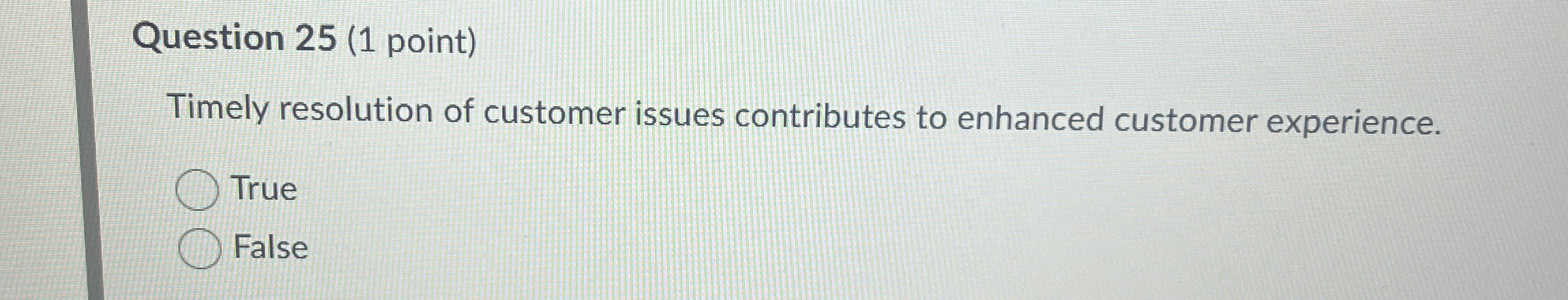  Question 25(1 point) Timely resolution of customer issues contributes to enhanced