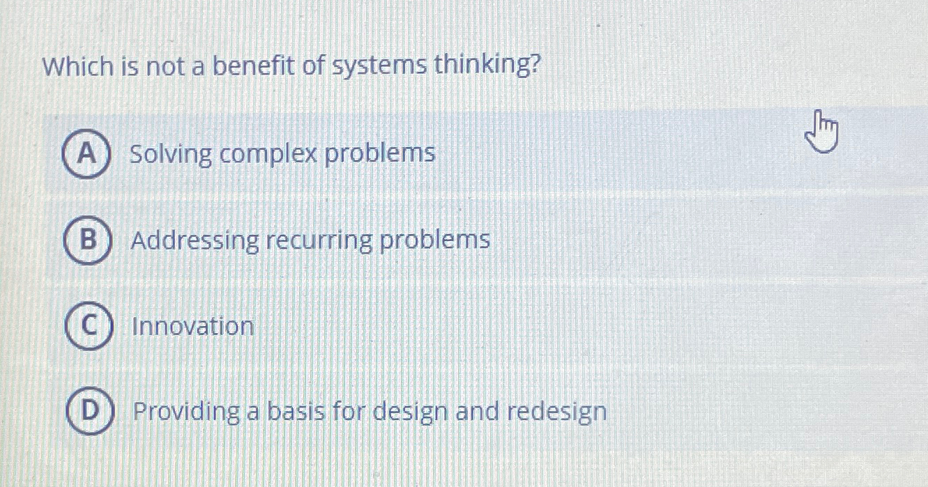  Which is not a benefit of systems thinking? Solving complex problems