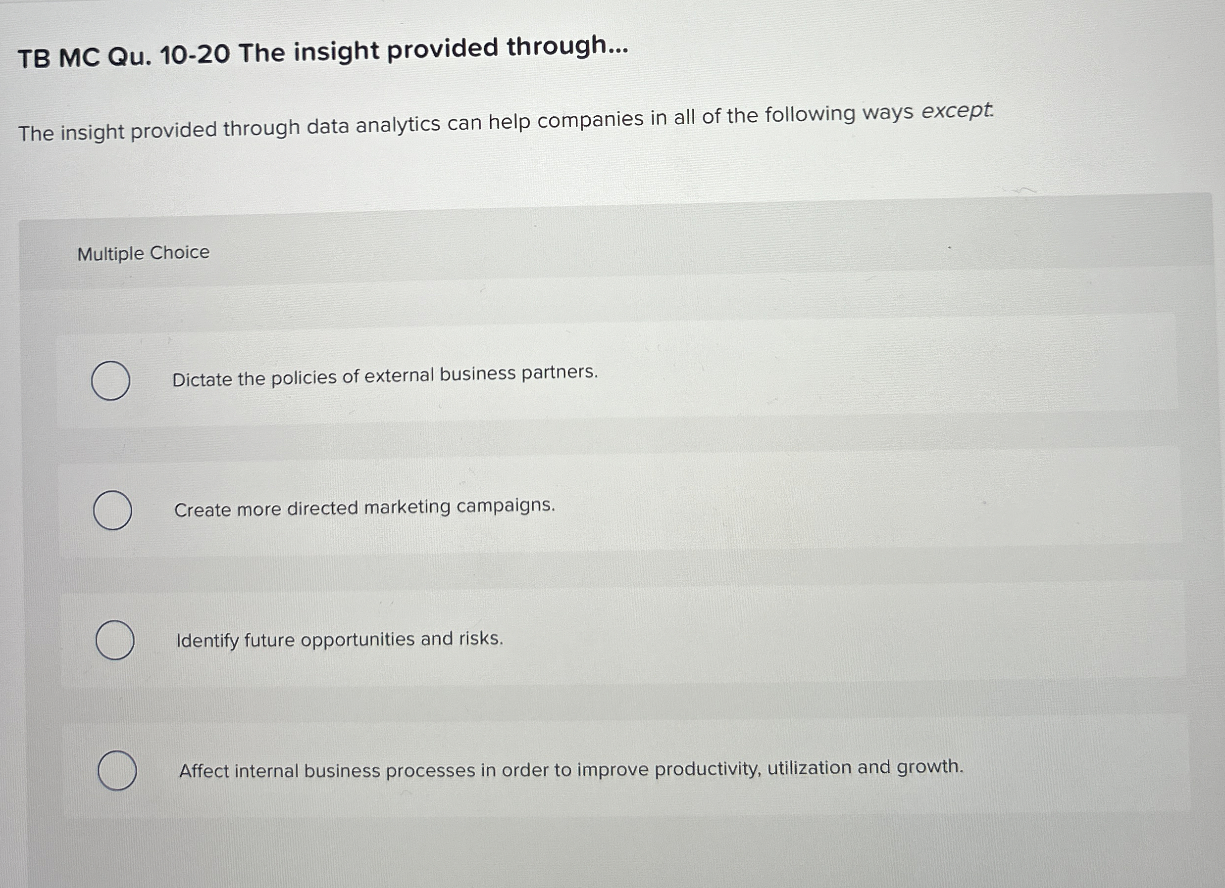  TB MC Qu.10-20 The insight provided through... The insight provided through
