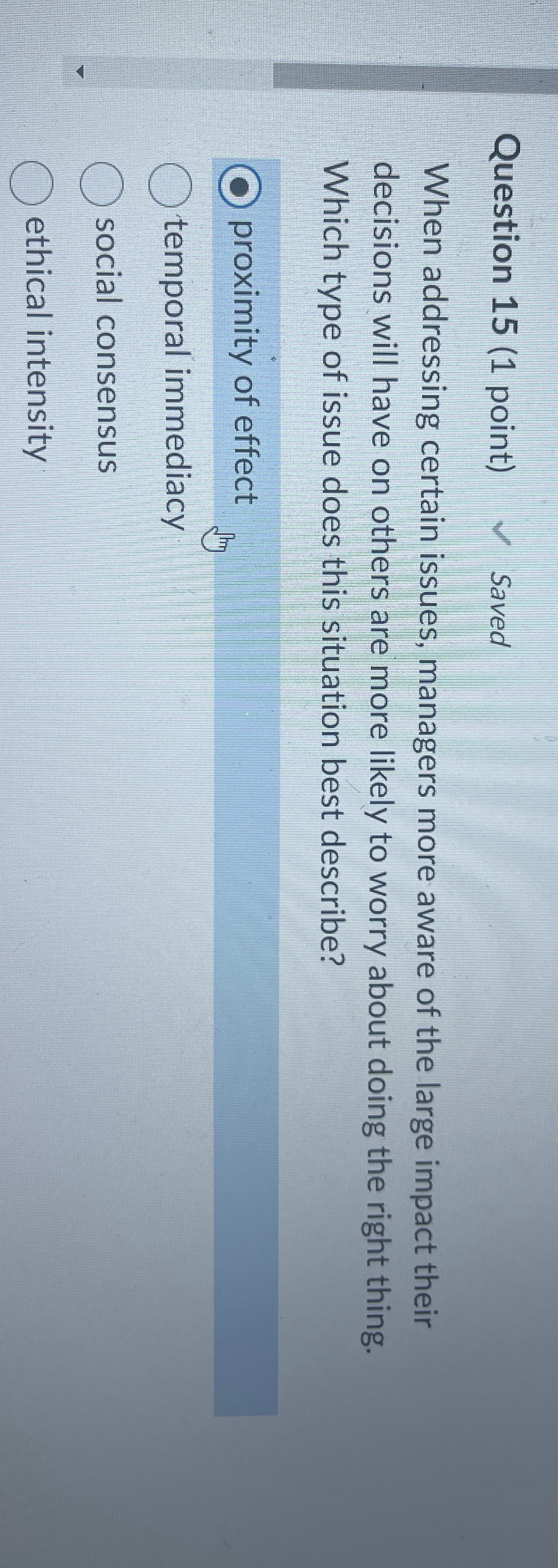  Question 15(1 point) Saved When addressing certain issues, managers more aware