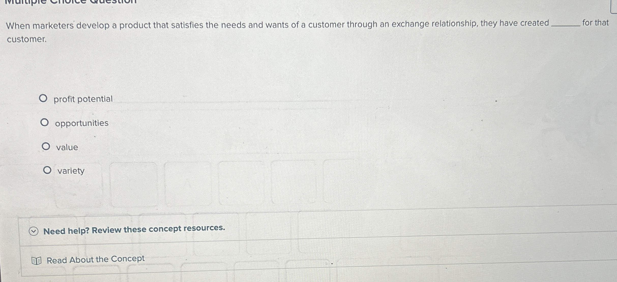  When marketers develop a product that satisfies the needs and wants