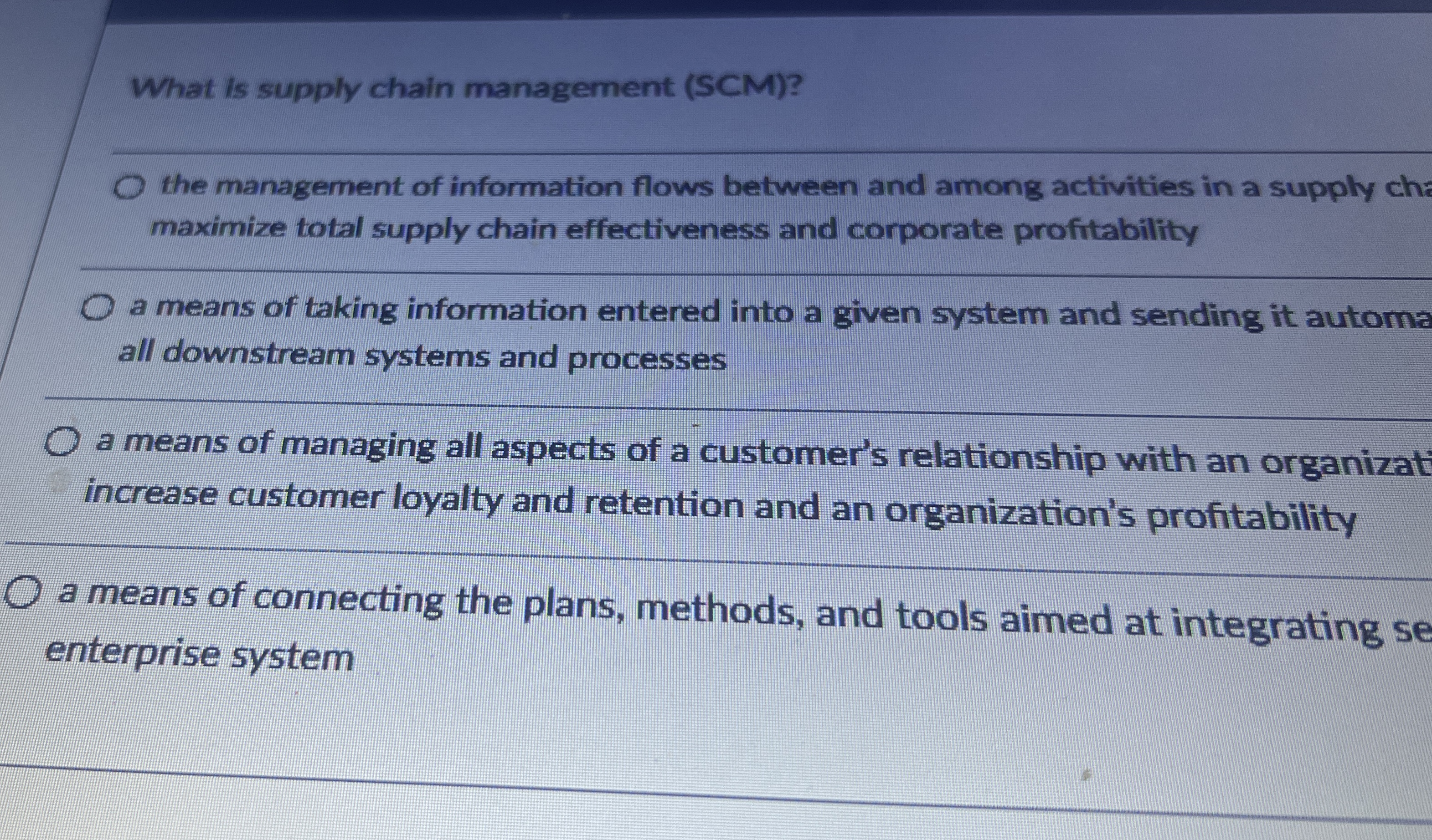  What is supply chain management (SCM)? the management of information flows