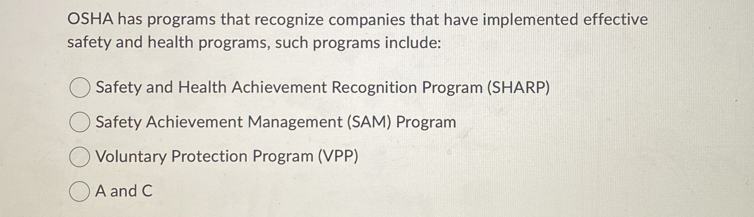  OSHA has programs that recognize companies that have implemented effective safety