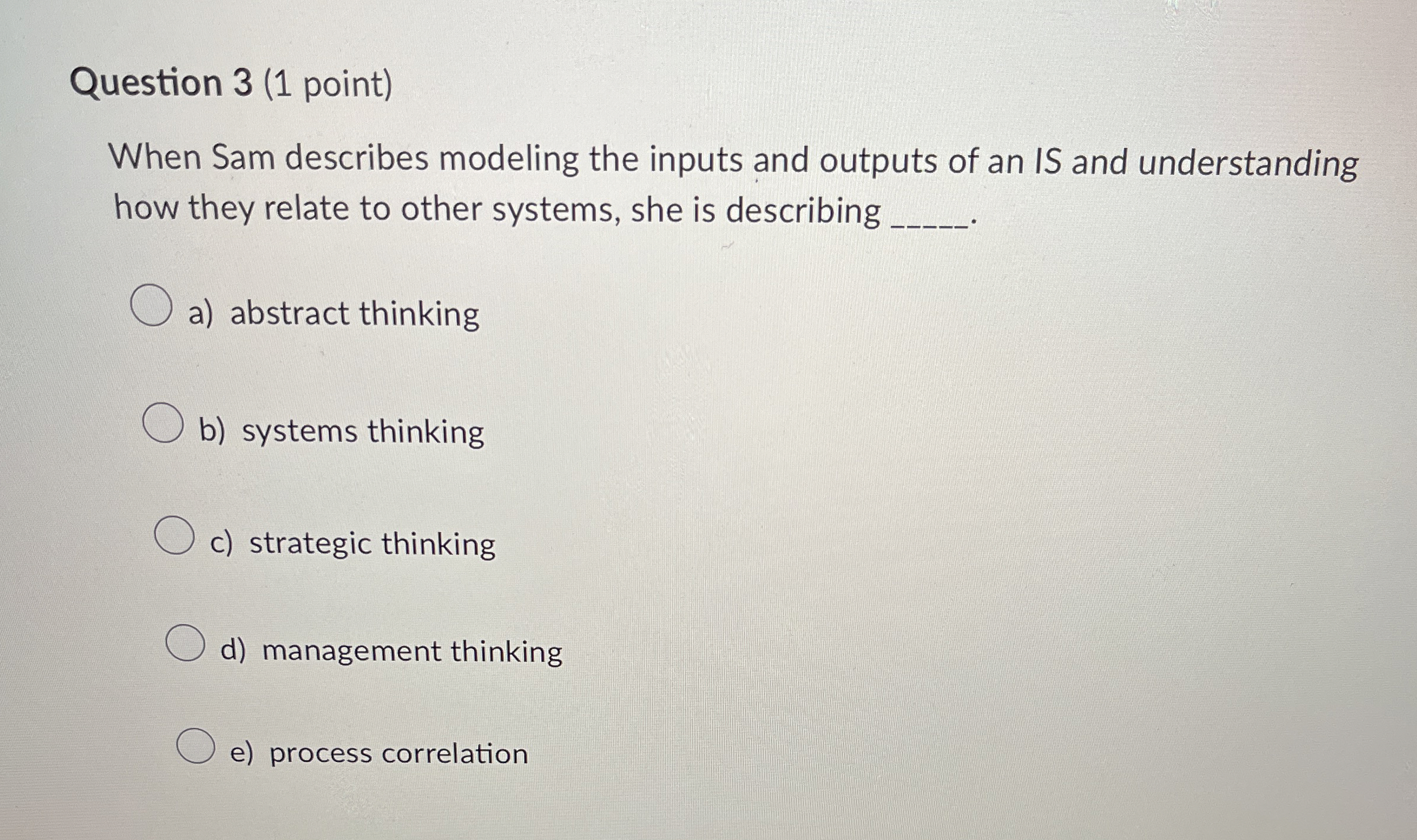  Question 3(1 point) When Sam describes modeling the inputs and outputs
