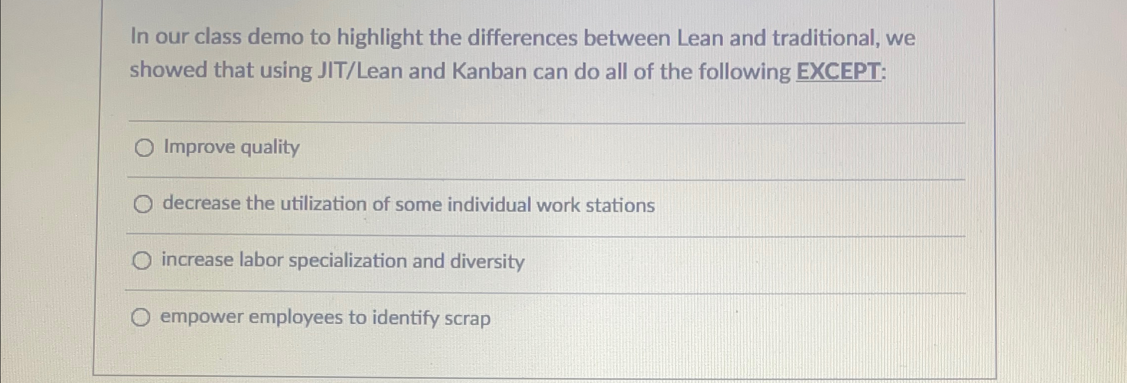 In our class demo to highlight the differences between Lean and