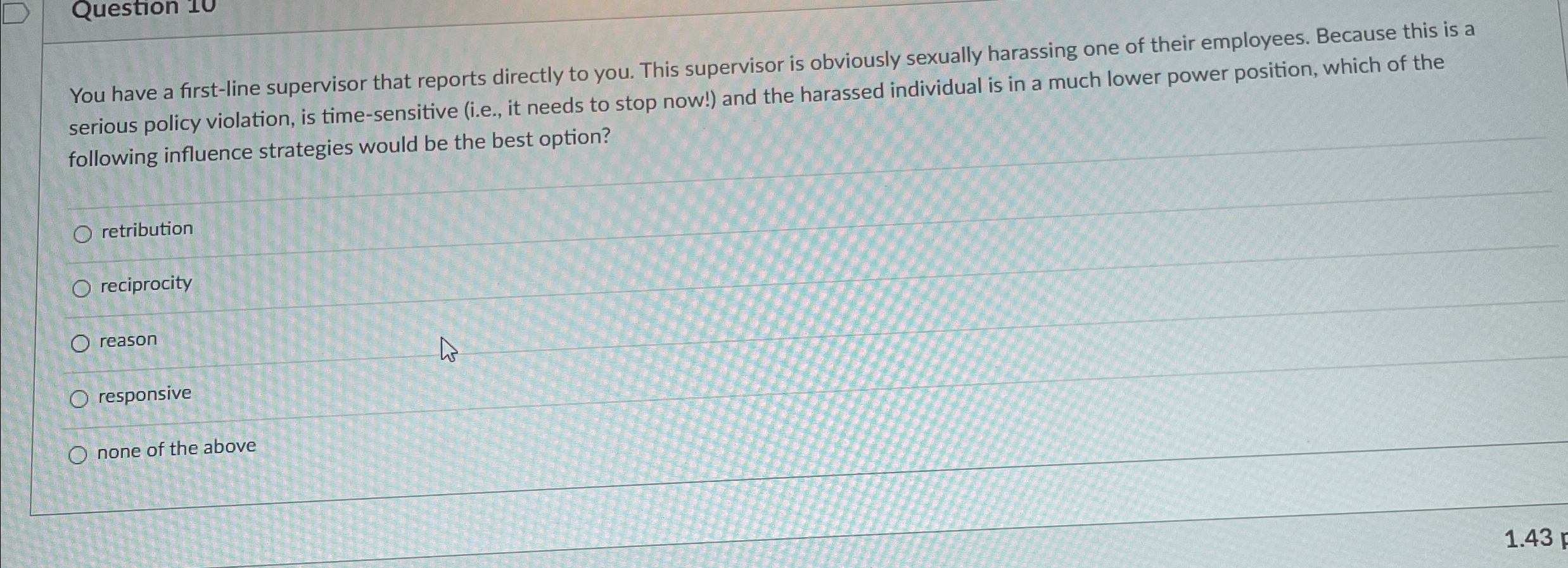  Question You have a first-line supervisor that reports directly to you.