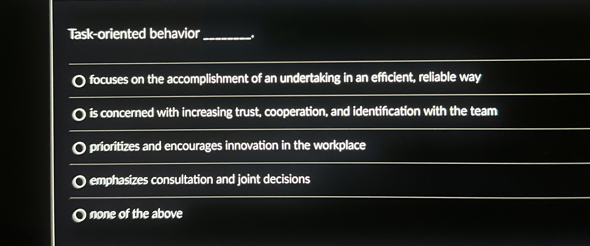  Task-oriented behavior q, focuses on the accomplishment of an undertaking in