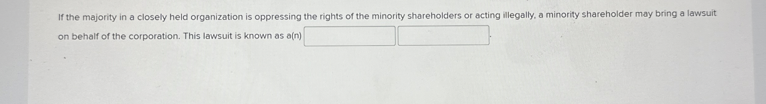  If the majority in a closely held organization is oppressing the