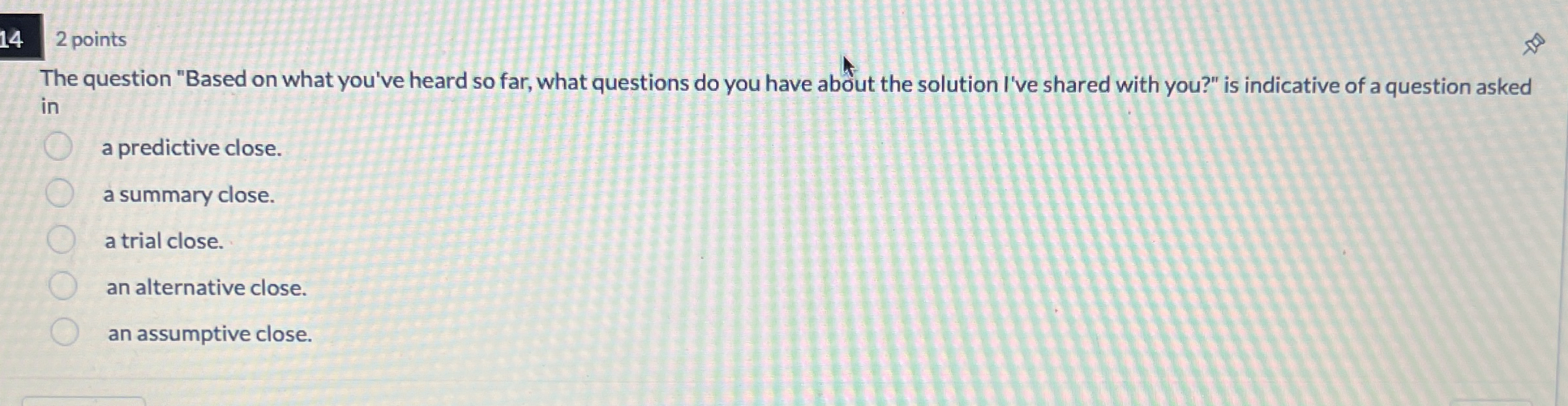  14 2 points The question "Based on what you've heard so