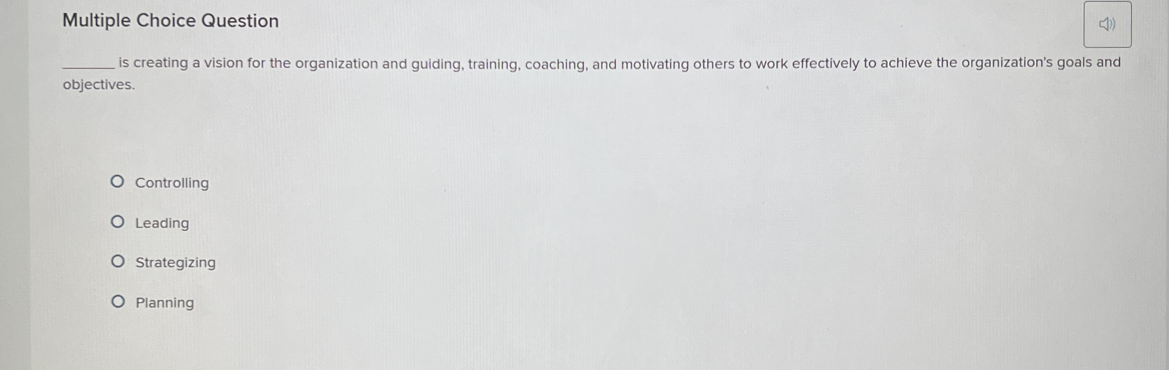  Multiple Choice Question is creating a vision for the organization and