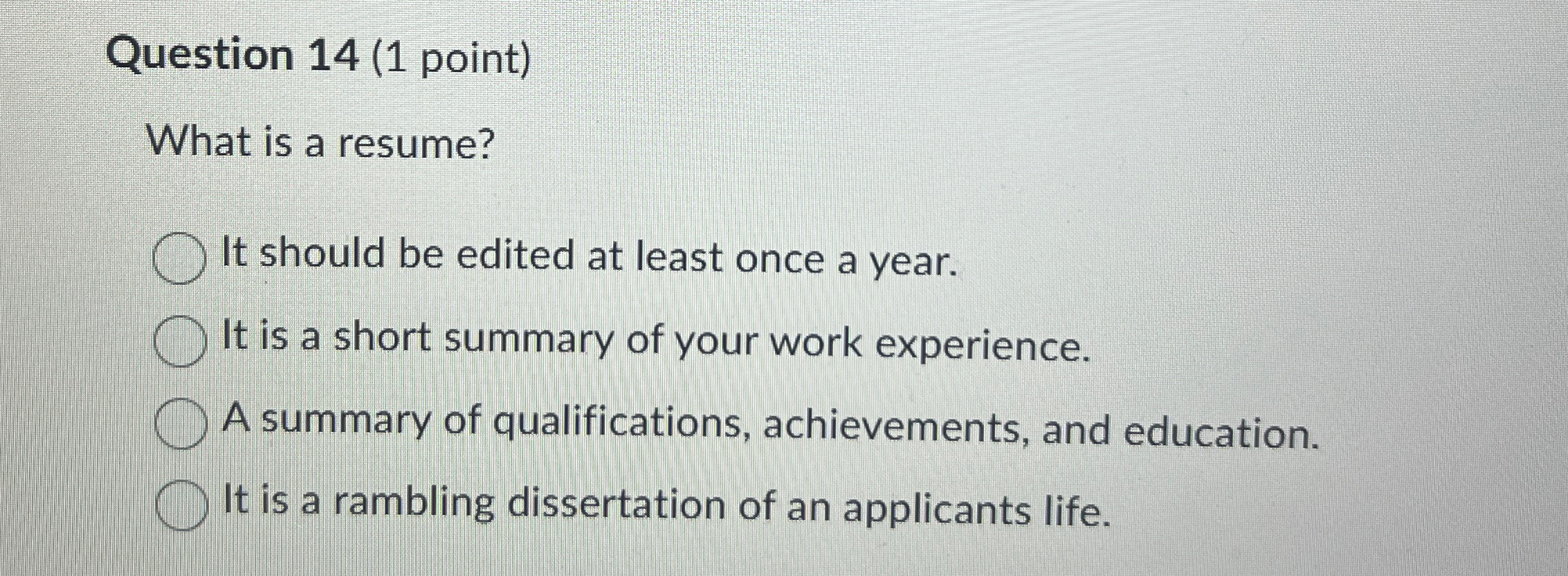  Question 14(1 point) What is a resume? It should be edited