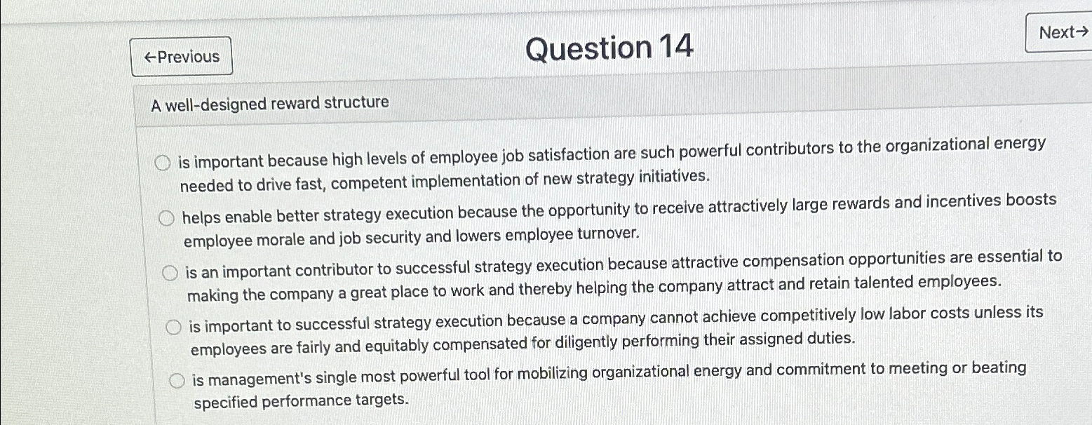  larr Previous Question 14 Next A well-designed reward structure is important