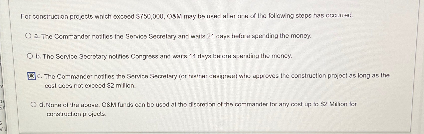  For construction projects which exceed $750,000, O&M may be used after