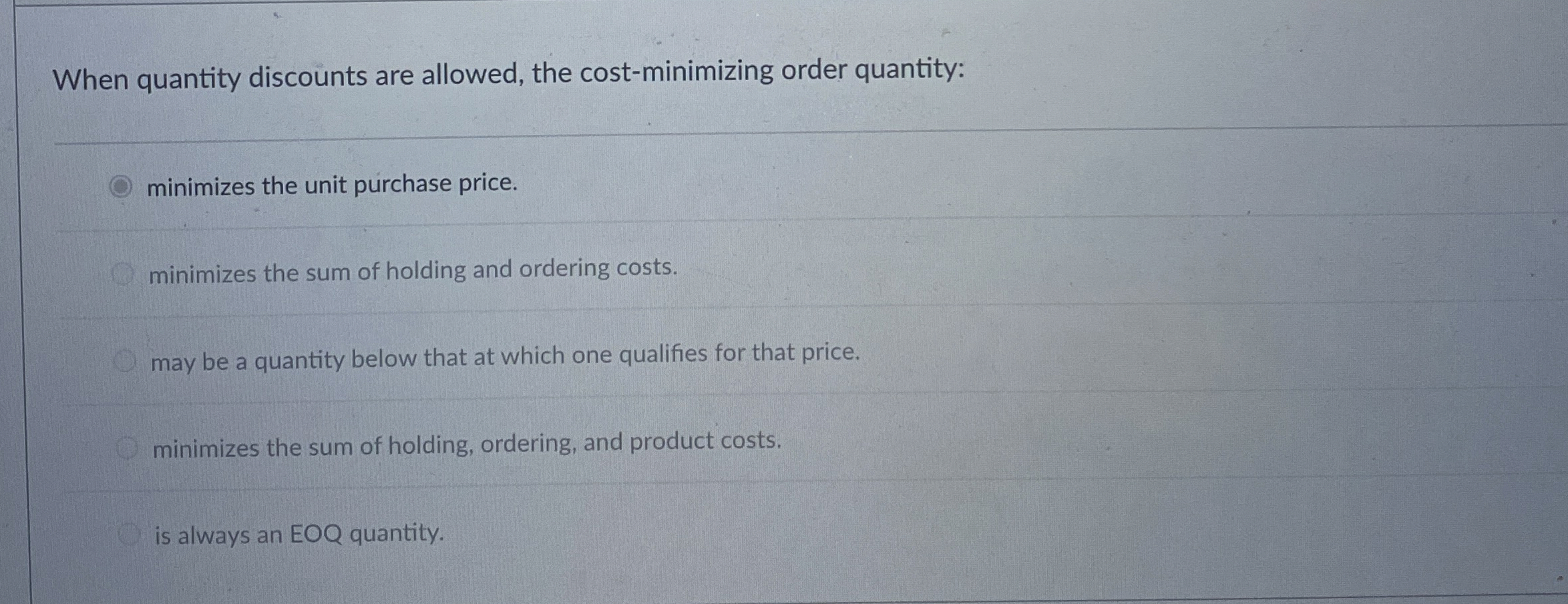  When quantity discounts are allowed, the cost-minimizing order quantity: minimizes the