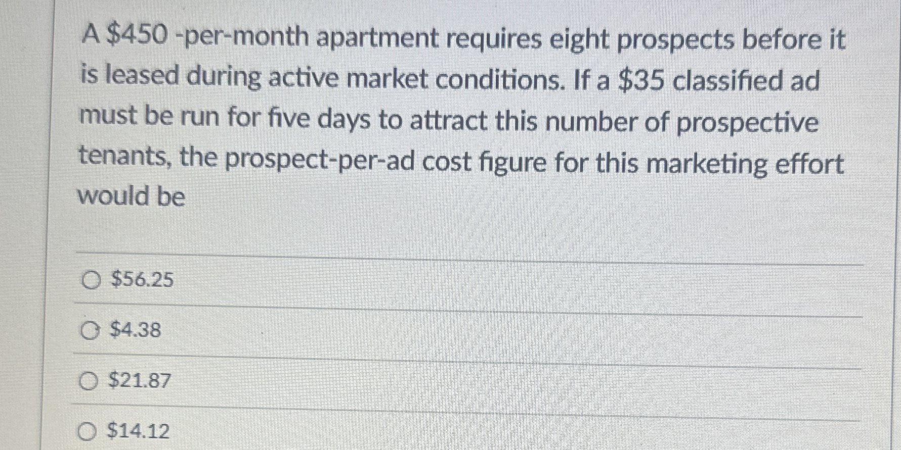  A $450-per-month apartment requires eight prospects before it is leased during
