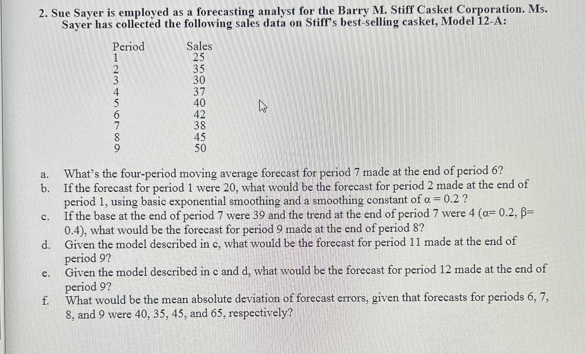  Sue Sayer is employed as a forecasting analyst for the Barry