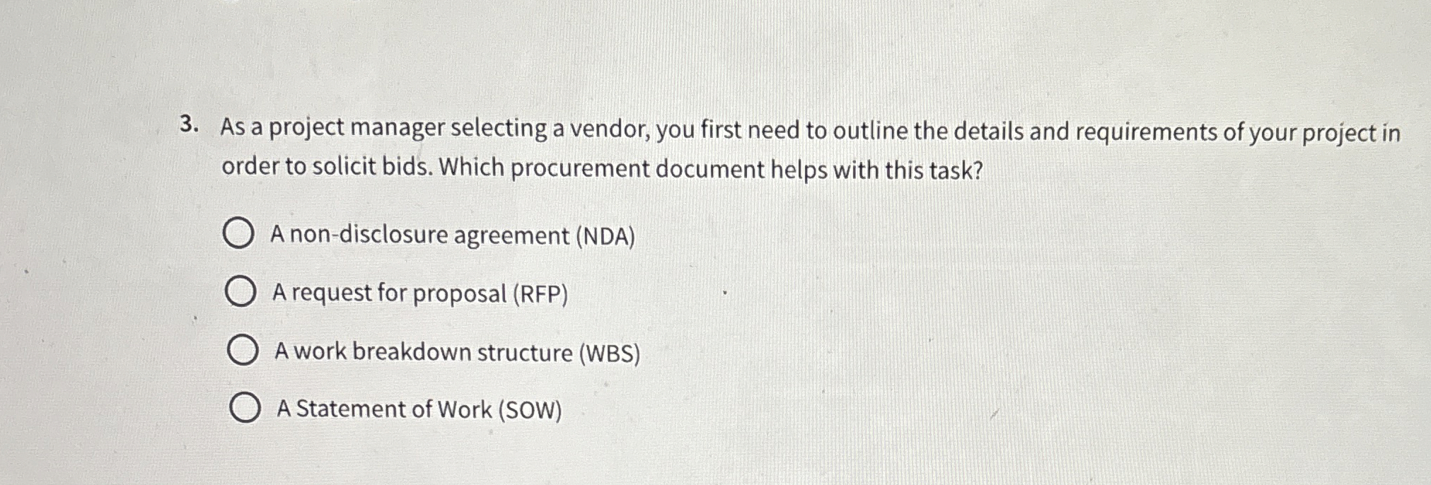  As a project manager selecting a vendor, you first need to