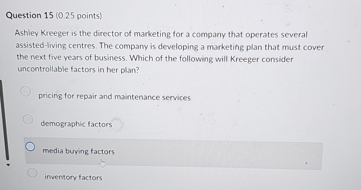  Question 15(0.25 points) Ashley Kreeger is the director of marketing for