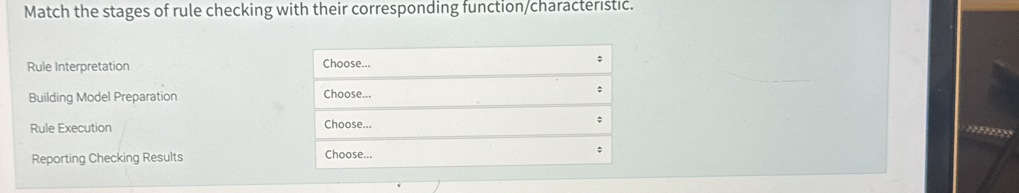  Match the stages of rule checking with their corresponding function/characteristic. Rule