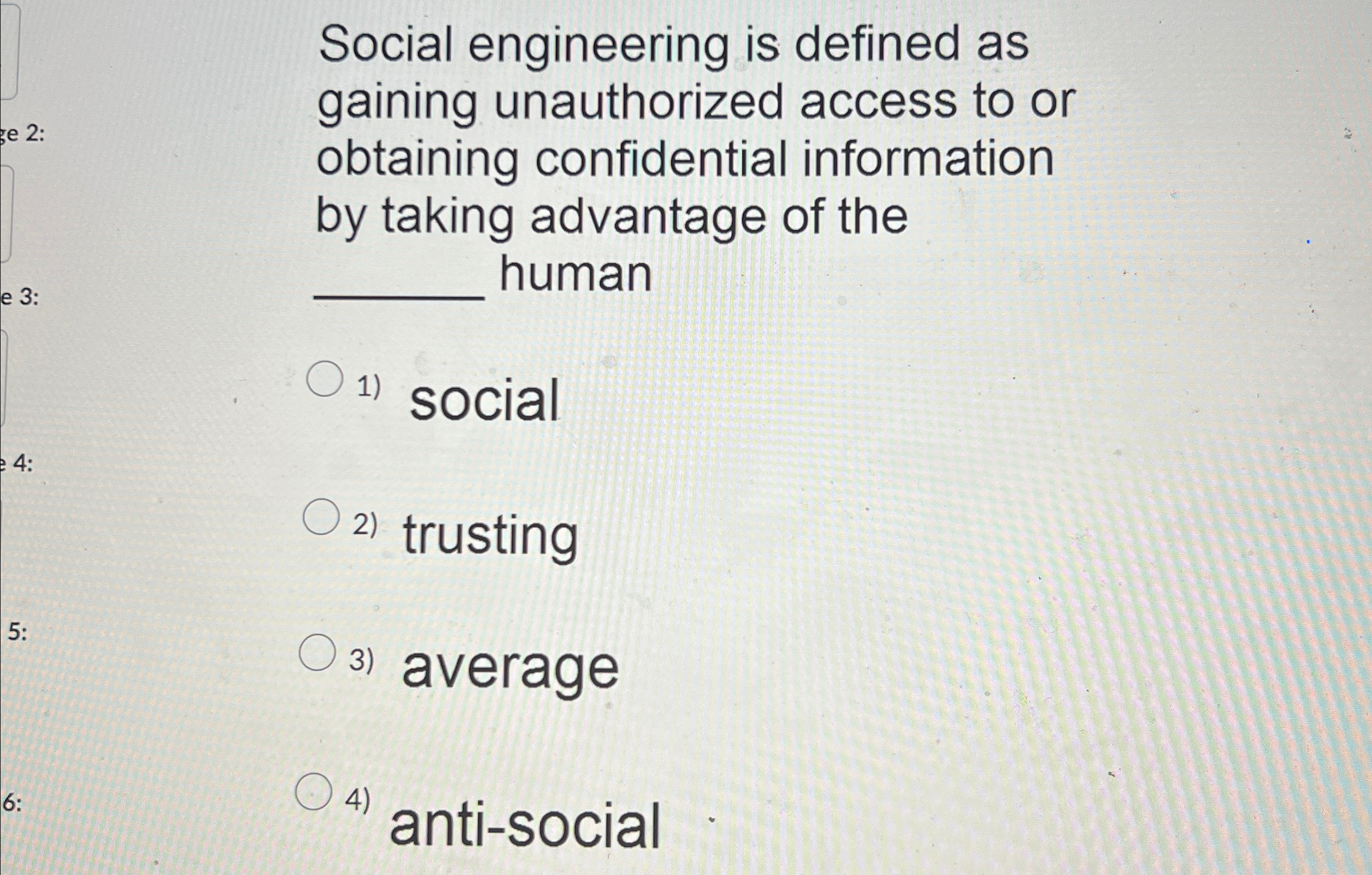  Social engineering is defined as gaining unauthorized access to or obtaining
