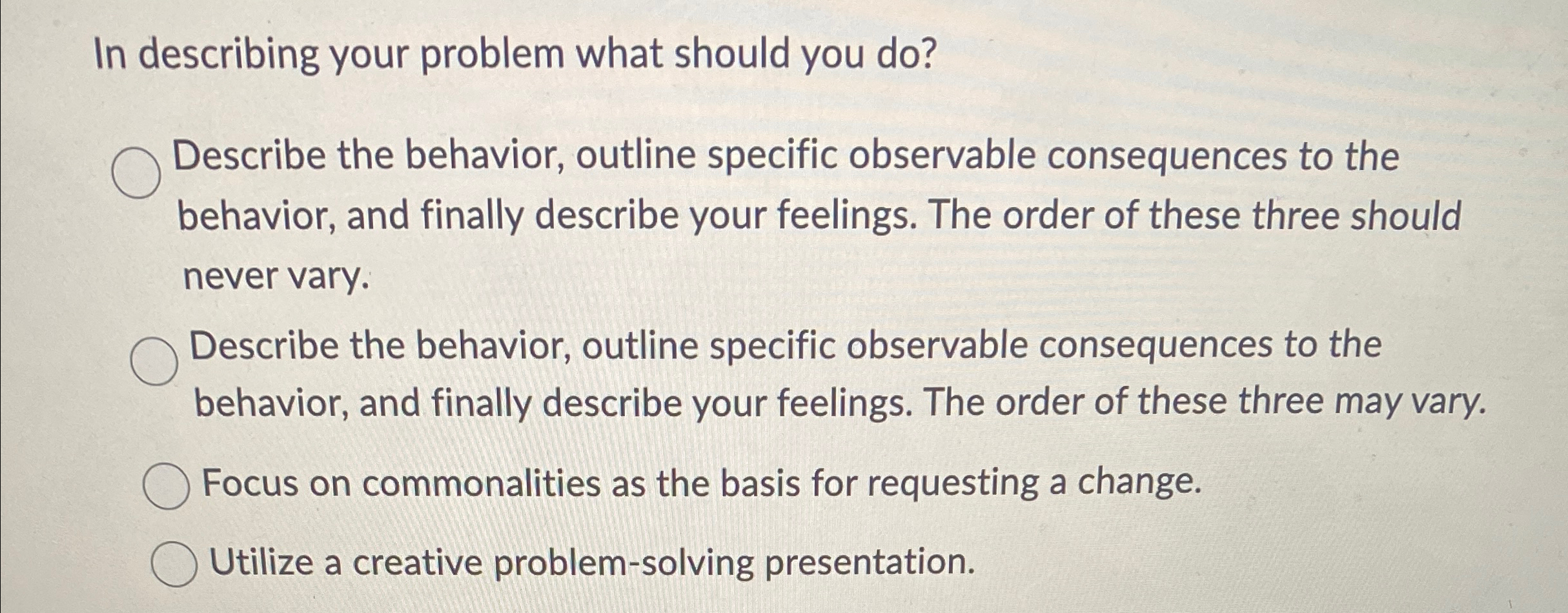  In describing your problem what should you do? Describe the behavior,