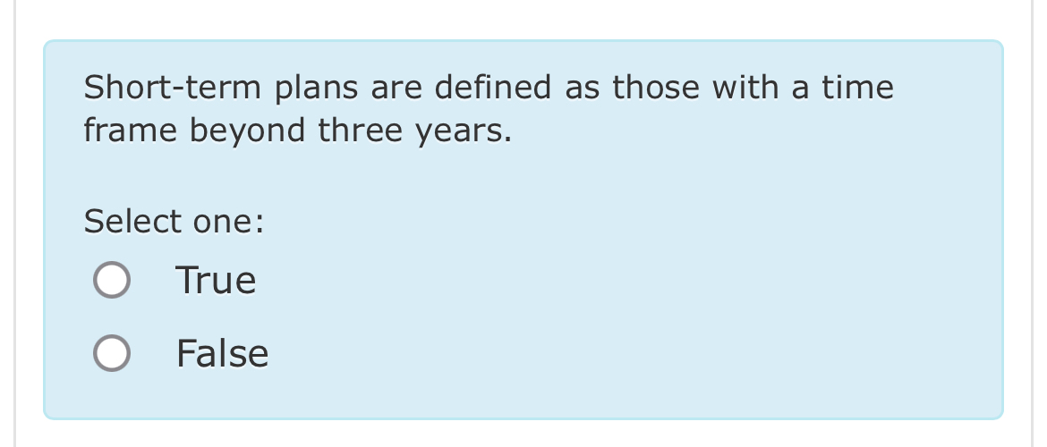  Short-term plans are defined as those with a time frame beyond